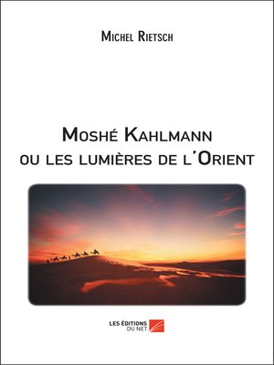 cover image of Moshé Kahlmann ou les lumières de l'Orient